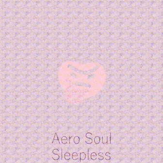 Sleepless by Aero Soul