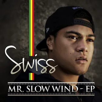 Mr. Slow Wind by Swiss