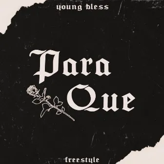 Para Que (Freestyle) by Young Bless