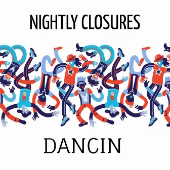 Dancin by Nightly Closures