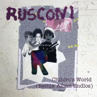 Chihiro's World (Remix Alban Endlos) by Rusconi