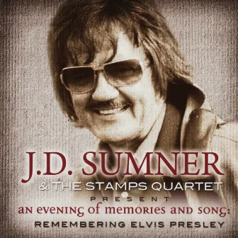 An Evening of Memories and Song: Remembering Elvis Presley by J.D. Sumner