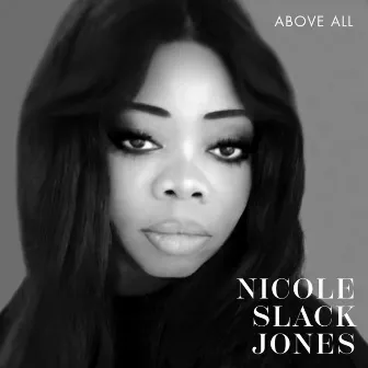 Above All by Nicole Slack Jones