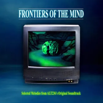 Frontiers of the Mind (Selected Melodies) by Alt236