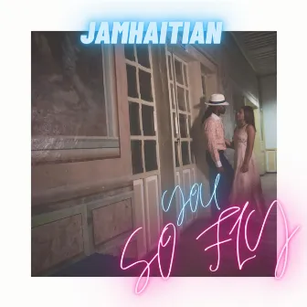 You So Fly by Jamhaitian