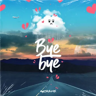 Bye Bye by Gera MX