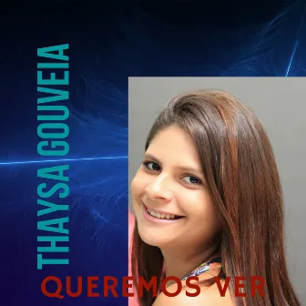 Queremos Ver by thaysa gouveia