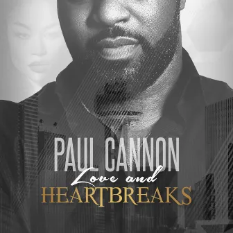 Love & Heartbreaks by Paul Cannon