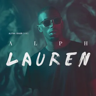 Alph Lauren by Alpha Wann