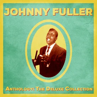 Anthology: The Deluxe Collection (Remastered) by Johnny Fuller