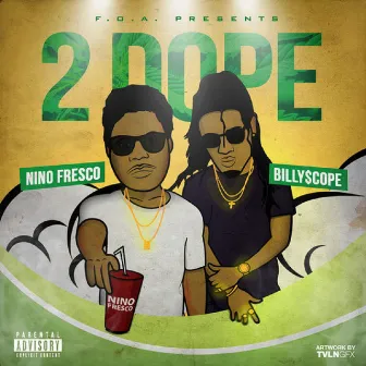 2 Dope by Nino Fresco