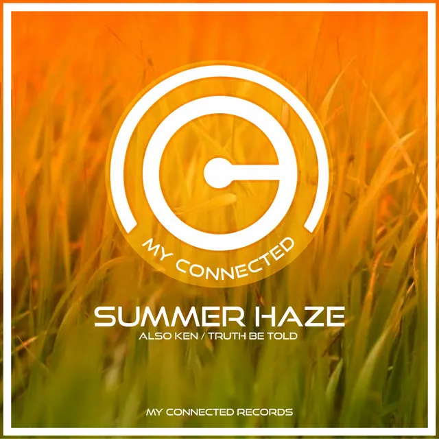 Summer Haze - Truth Be Told Remix