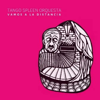 Vamos a la Distancia by Tango Spleen Orquesta