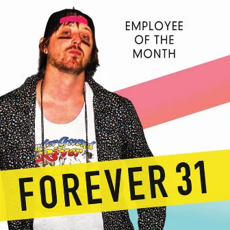 Forever 31 by Employee Of The Month