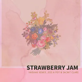 Strawberry Jam by Vaishak Venky