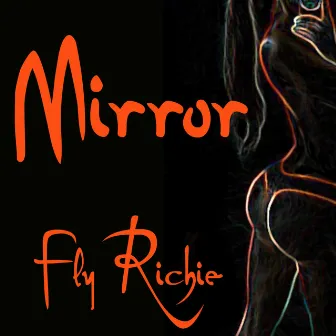 Mirror by Fly Richie