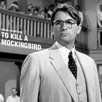 To Kill a Mockingbird by Elmer Bernstein