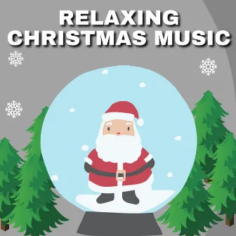 Relaxing Christmas Music by Christmas Melodies