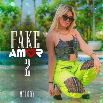 Fake Amor 2 by Melody