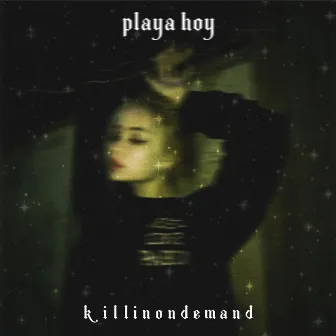 Playa Hoy by Killing on Demand