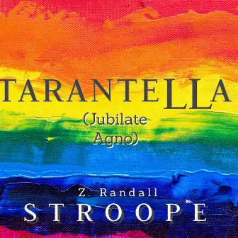 Tarantella (Jubilate Agno) by Z. Randall Stroope