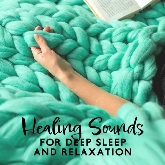 Healing Sounds for Deep Sleep and Relaxation (Nice, Softly Melodic Music for Sleep, Meditation, Massage Therapy, Spa, Easy Sleep Music, Home Sleep Sound Library, Deep Sleep Relaxation) by Deep Sleep Hypnosis Masters