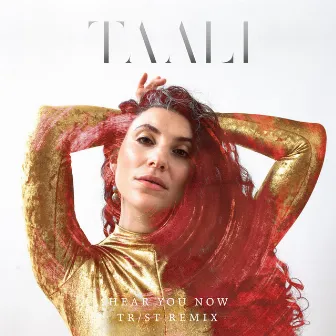 Hear You Now (TR/ST Remix) by Taali