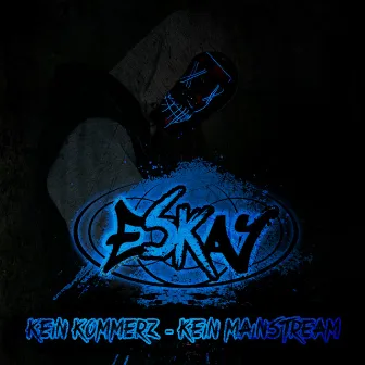 Kein Kommerz - Kein Mainstream by Eskay