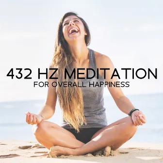 432 Hz Meditation for Overall Happiness by Positive Energy Academy