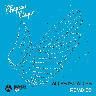 Alles ist alles Remixes by Chapeau Claque