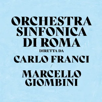 Orchestra Sinfonica Di Roma Diretta Da Carlo Franci/ Marcello Giombini by Carlo Franci