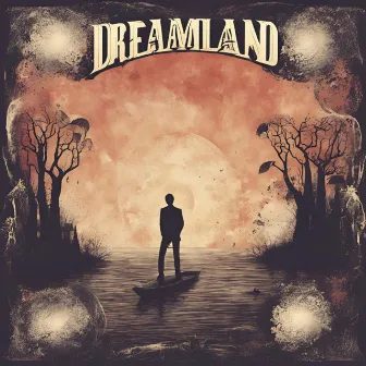 Dreamland by Unknown Artist