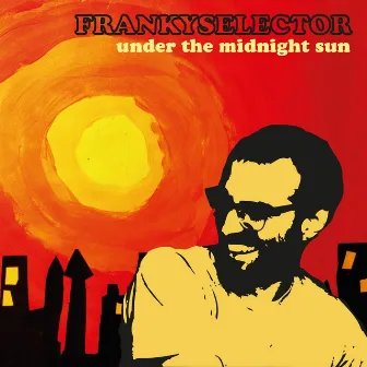 Under the Midnight Sun by Franky Selector