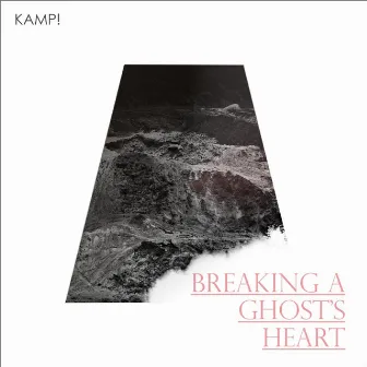 Breaking a Ghost's Heart by Kamp!