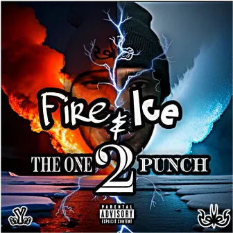 Fire & Ice: The One 2 Punch by Dtown Ice