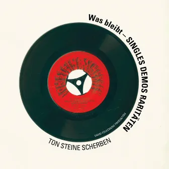 Was bleibt (Singles Demos Raritäten) by Ton Steine Scherben