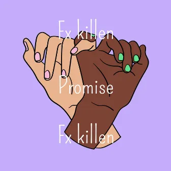 Promise by Fx killen