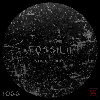 Still There by Fossilii