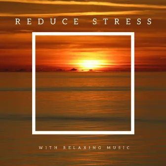 Reduce Stress with Relaxing Music by Moments of Clarity