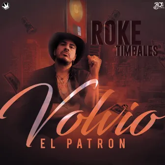 Volvió el patrón by Roke Timbales