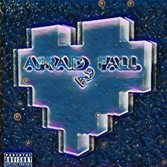 AFRAID 2 FALL by Lil Ph33