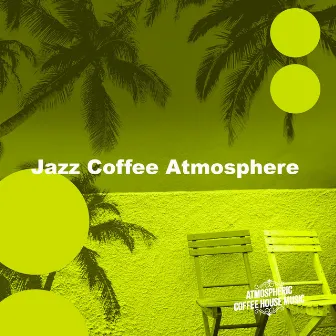 Jazz Coffee Atmosphere by Atmospheric Coffee House Music