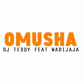 Omusha by DJ TEDDY