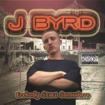 Erebody Start Somwhere by J-Byrd