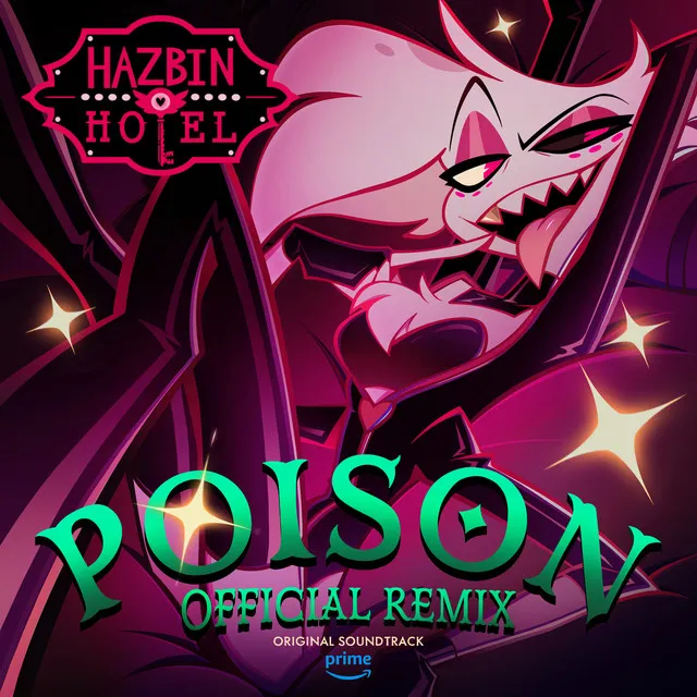 Poison (Hazbin Hotel Original Soundtrack) - Official Remix