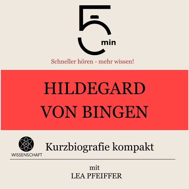 Hildegard von Bingen: Kurzbiografie kompakt (5 Minuten: Schneller hören – mehr wissen!)