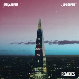 Is It Just Me? (Remixes) by Emily Burns