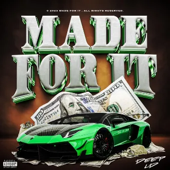 Made For It by Deep LD