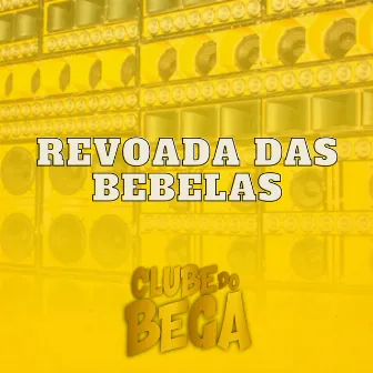 Revoada Das Bebelas by Mc Petzinho