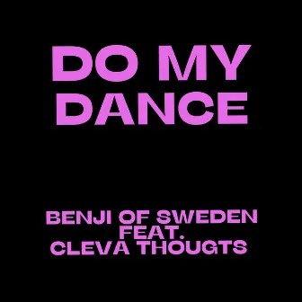 Do My Dance (Raw Mix) by Benji Of Sweden